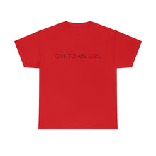 Load image into Gallery viewer, Chi Town Girl Unisex Heavy Cotton Tee