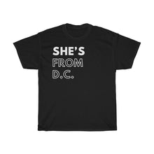 Load image into Gallery viewer, She's From DC Unisex Heavy Cotton Tee
