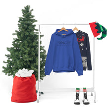 Load image into Gallery viewer, Single Has Been Good to Me Hooded Sweatshirt