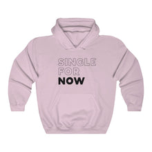 Load image into Gallery viewer, Single For Now Black Hooded Sweatshirt