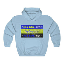 Load image into Gallery viewer, Hey Boy Hey™ Hooded Sweatshirt