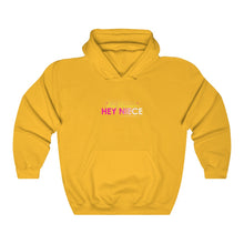 Load image into Gallery viewer, Hey Niece Hooded Sweatshirt