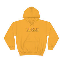 Load image into Gallery viewer, Single Has Been Good to Me Hooded Sweatshirt