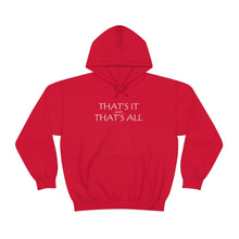Load image into Gallery viewer, That’s it And That’s All Hooded Sweatshirt