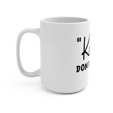 Load image into Gallery viewer, &quot;Karen&quot; Don&#39;t Try Me Mug 15oz