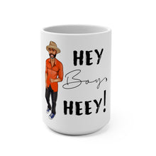Load image into Gallery viewer, Hey Boy Heey Mug 15oz