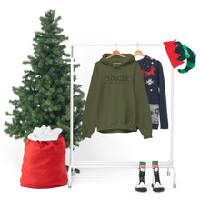 Load image into Gallery viewer, Single Has Been Good to Me Hooded Sweatshirt