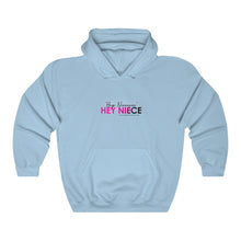 Load image into Gallery viewer, Hey Niece Hooded Sweatshirt