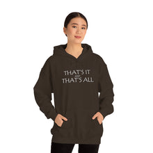 Load image into Gallery viewer, That’s it And That’s All Hooded Sweatshirt