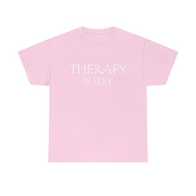 Load image into Gallery viewer, Therapy is Sexy Unisex Heavy Cotton Tee