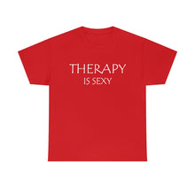 Load image into Gallery viewer, Therapy is Sexy Unisex Heavy Cotton Tee