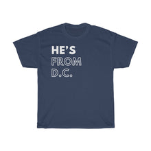 Load image into Gallery viewer, He's From DC Unisex Heavy Cotton Tee