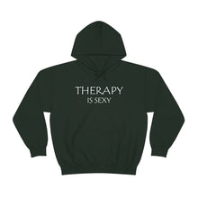Load image into Gallery viewer, Therapy is Sexy Hooded Sweatshirt