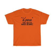 Load image into Gallery viewer, &quot;Karen&quot; You Betta Move Along Men&#39;s Heavy Cotton Tee