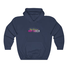 Load image into Gallery viewer, Hey Niece Hooded Sweatshirt
