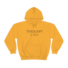 Load image into Gallery viewer, Therapy is Sexy Hooded Sweatshirt