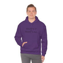 Load image into Gallery viewer, That’s it And That’s All Hooded Sweatshirt