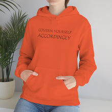 Load image into Gallery viewer, Govern Yourself Accordingly Hooded Sweatshirt