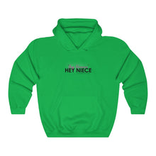 Load image into Gallery viewer, Hey Niece Hooded Sweatshirt