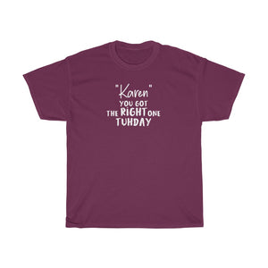 "Karen" You Got The Right One Tuhday White Men's Heavy Cotton Tee