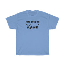 Load image into Gallery viewer, Not Tuhday "Karen" Men's Heavy Cotton Tee
