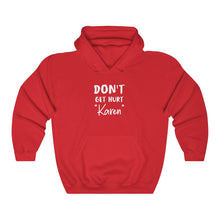 Load image into Gallery viewer, Don&#39;t Get Hurt &quot;Karen&quot; White Hooded Sweatshirt