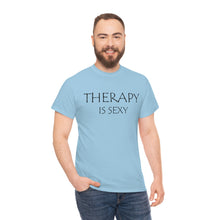 Load image into Gallery viewer, Therapy is Sexy Unisex Heavy Cotton Tee
