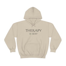 Load image into Gallery viewer, Therapy is Sexy Hooded Sweatshirt