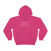 Load image into Gallery viewer, That’s it And That’s All Hooded Sweatshirt