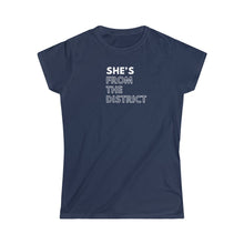 Load image into Gallery viewer, She's from The District Women's Softstyle Tee