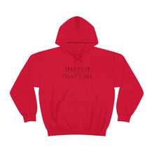 Load image into Gallery viewer, That’s it And That’s All Hooded Sweatshirt