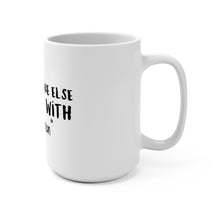 Load image into Gallery viewer, Find Someone Else &quot;Karen&quot; Mug 15oz