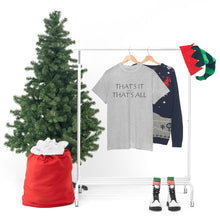 Load image into Gallery viewer, That's it &amp; That's All Unisex Heavy Cotton Tee
