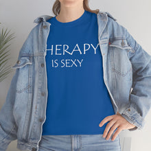 Load image into Gallery viewer, Therapy is Sexy Unisex Heavy Cotton Tee