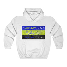 Load image into Gallery viewer, Hey Boy Hey™ Hooded Sweatshirt