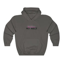 Load image into Gallery viewer, Hey Niece Hooded Sweatshirt