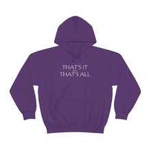 Load image into Gallery viewer, That’s it And That’s All Hooded Sweatshirt