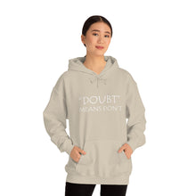 Load image into Gallery viewer, Doubt Means Don’t Hooded Sweatshirt