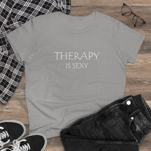 Load image into Gallery viewer, Therapy is Sexy Midweight Cotton Tee