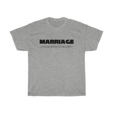 Load image into Gallery viewer, Marriage A False Sense Unisex Heavy Cotton Tee