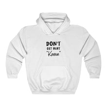 Load image into Gallery viewer, Don&#39;t Get Hurt &quot;Karen&quot; Hooded Sweatshirt