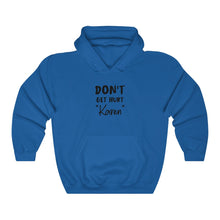 Load image into Gallery viewer, Don&#39;t Get Hurt &quot;Karen&quot; Hooded Sweatshirt