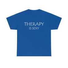 Load image into Gallery viewer, Therapy is Sexy Unisex Heavy Cotton Tee