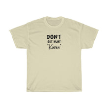 Load image into Gallery viewer, Don&#39;t Get Hurt &quot;Karen&quot; Men&#39;s Heavy Cotton Tee