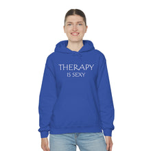 Load image into Gallery viewer, Therapy is Sexy Hooded Sweatshirt