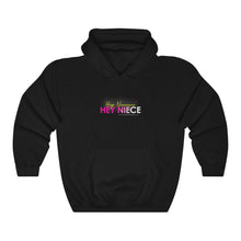 Load image into Gallery viewer, Hey Niece Hooded Sweatshirt