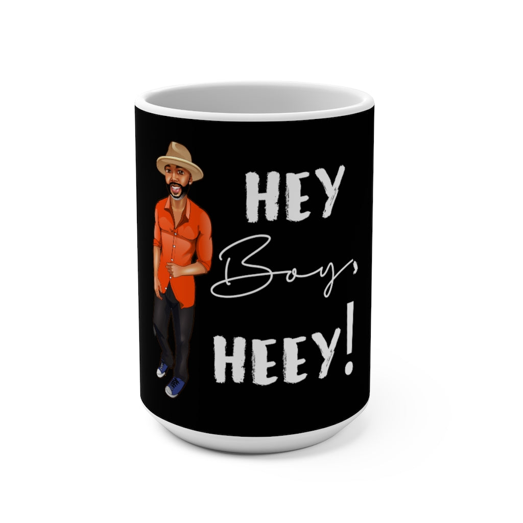 Hey Boy Heey Mug 15oz