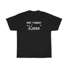 Load image into Gallery viewer, Not Tuhday "Karen" White Men's Heavy Cotton Tee
