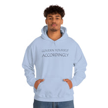 Load image into Gallery viewer, Govern Yourself Accordingly Hooded Sweatshirt