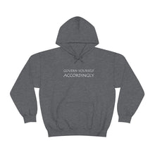 Load image into Gallery viewer, Govern Yourself Accordingly Hooded Sweatshirt